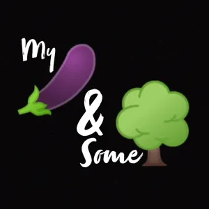 my Dick & some Weed
